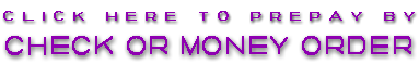 Click Here to Prepay with a Check or Money Order via Snail Mail